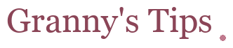 Grannys Tips